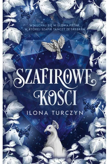 Szafirowe ko�ci. Edycja kolekcjonerska (barwione brzegi) - Ilona Turczyn