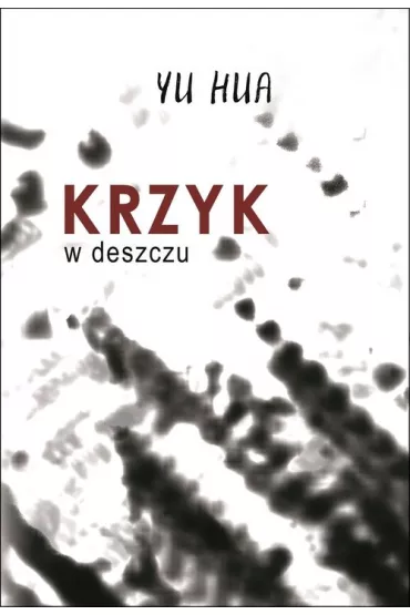 Krzyk w deszczu - Yu Hua