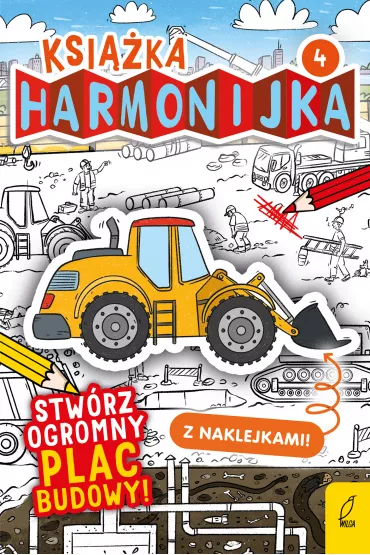 Ksi��ka harmonijka. Stw�rz plac budowy. Cz�� 4 - Natalia Berlik