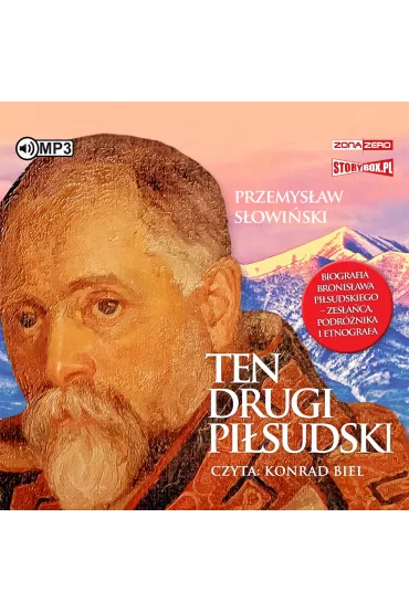 Audiobook CD MP3 Ten drugi Pi�sudski. Biografia Bronis�awa Pi�sudskiego – zes�a�ca, podr�nika i etnografa - Przemys�aw S�owi�ski