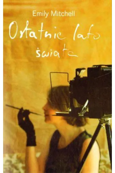 Ostatnie lato �wiata - Emily Mitchell