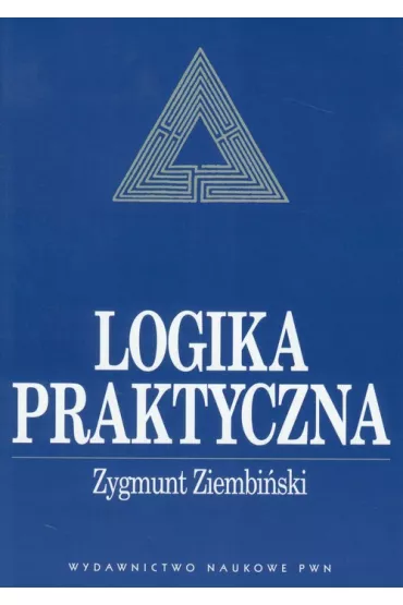 Logika praktyczna - Zygmunt Ziembi�ski