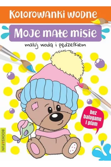 Moje ma�e misie. Kolorowanki wodne