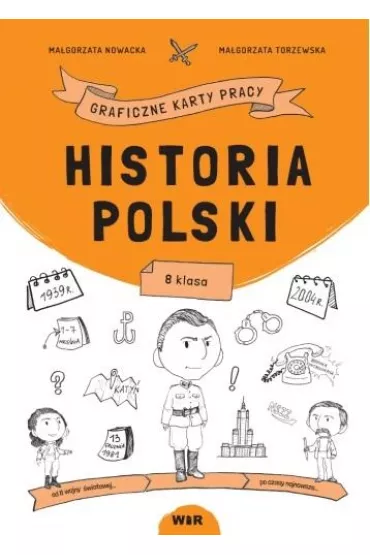 Historia Polski. Graficzne karty pracy dla klasy 8 - Ma�gorzata Nowacka, Ma�gorzata  Torzewska