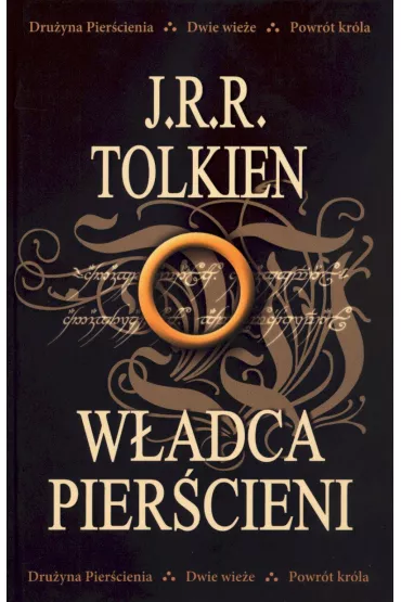 W�adca Pier�cieni. Trylogia: Dru�yna Pier�cienia, Dwie wie�e, Powr�t kr�la - J. R. R. Tolkien