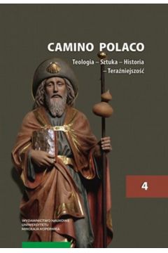 eBook Camino Polaco. Teologia – Sztuka – Historia – Teraniejszo. Tom 4 pdf