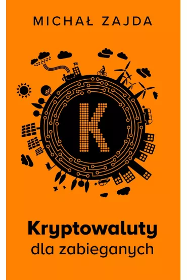 Kryptowaluty dla zabieganych - Micha�  Zajda