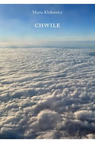 Chwile - Marta Klubowicz