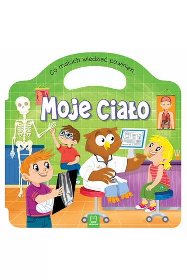 Co maluch wiedzie� powinien. Moje cia�o