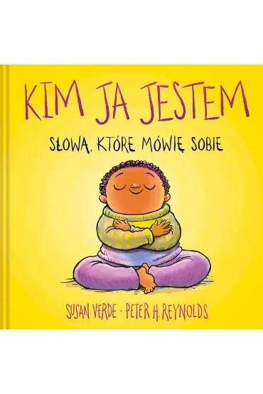 Kim ja jestem. S�owa, kt�re m�wi� sobie - Susan  Verde