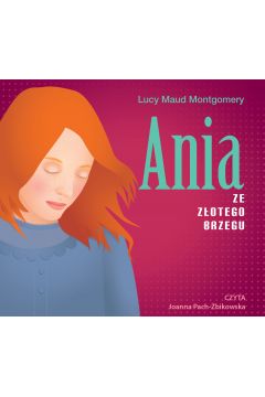 Audiobook Ania ze Zotego Brzegu CD