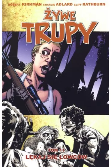 L�kaj si� �owc�w. �ywe trupy. Tom 11 - Charlie Adlard, Cliff Rathburn, Robert Kirkman