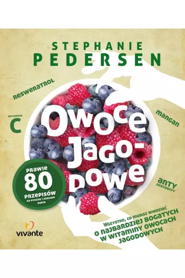 Owoce jagodowe - Stephanie Pedersen