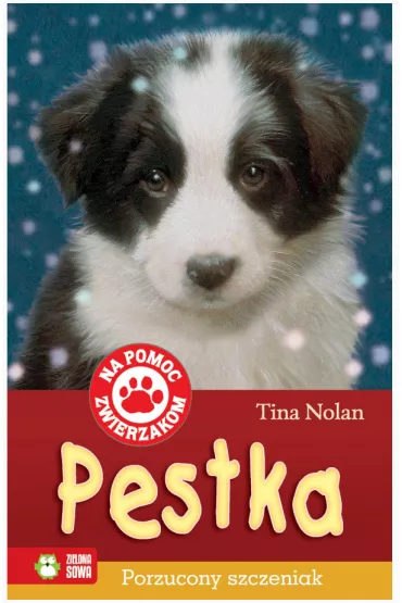 Pestka - porzucony szczeniak. Na pomoc szczeniakom - Tina Nolan