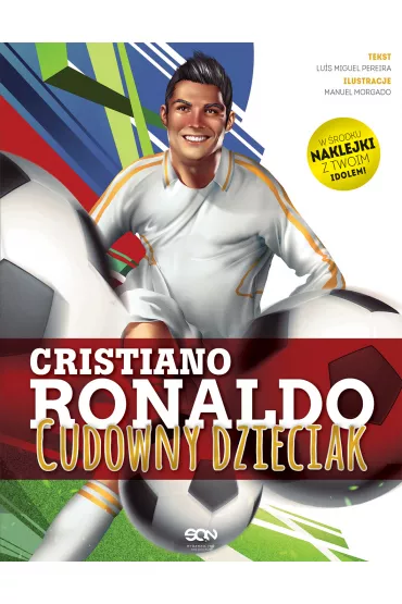 Cristiano Ronaldo. Cudowny dzieciak - Luis Miguel Pereira