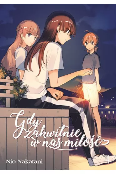 Gdy zakwitnie w nas mi�o��. Tom 4 - Nio Nakatani