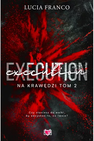 Execution. Na kraw�dzi. Tom 2 - Lucia Franco
