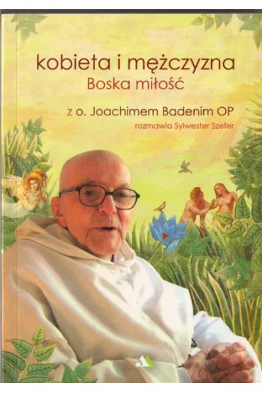 Kobieta i m�czyzna Boska mi�o�� - z o Joachimem Badenim