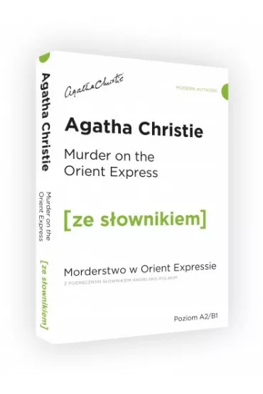 Murder ON the Orient Express. Morderstwo w Orient Expressie z podr�cznym s�ownikiem angielsko-polskim. Poziom A2/B1 - Agatha Christie
