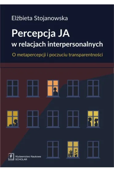 Percepcja Ja w relacjach inter-personalnych - El�bieta  Stojanowska