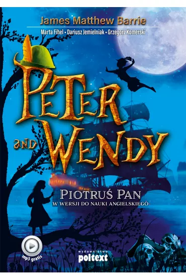 Peter AND Wendy. Piotru� Pan w wersji do nauki angielskiego - James Matthew Barrie