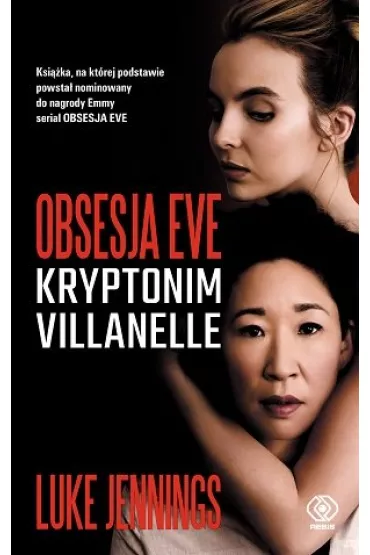 Obsesja Eve. Tom 1. Kryptonim Villanelle - Luke  Jennings