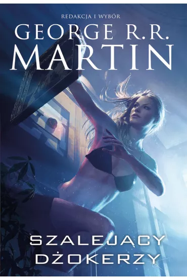 Szalejcy dokerzy. Dzikie karty. Tom 3 - George R. R. Martin