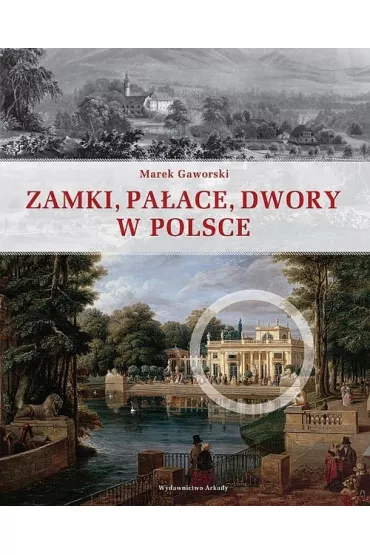 Zamki, pa�ace, dwory w Polsce - Marek Gaworski