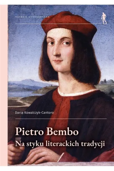 Pietro Bembo - na styku literackich tradycji - Daria Kowalczyk-Cantoro