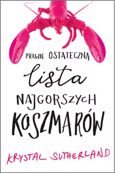Prawie ostateczna lista najgorszych koszmar�w - Krystal Sutherland
