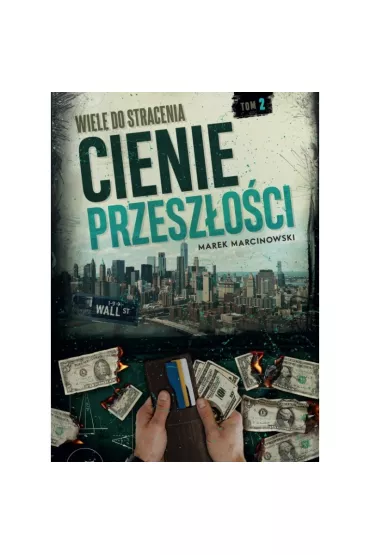 Cienie przesz�o�ci. Wiele do stracenia - Marek Marcinowski