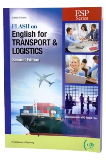 Flash on English for Transport Logistics. Student's Book + audio online - Ernesto D'Acunto