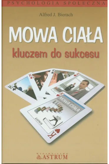 Mowa cia�a kluczem do sukcesu - Alfred J. Bierach