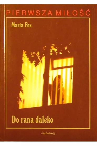 Do rana daleko SIEDMIOR�G - Marta Fox