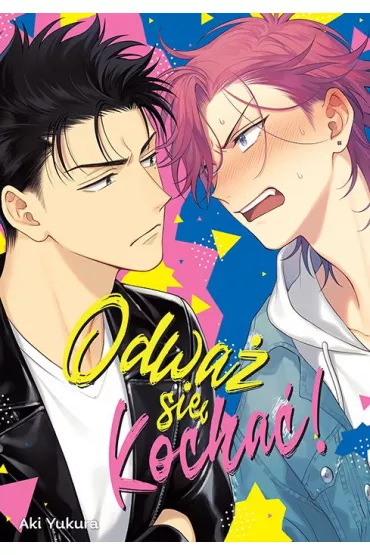 Odwa� si� kocha�! Tom 1 - Aki Yukura
