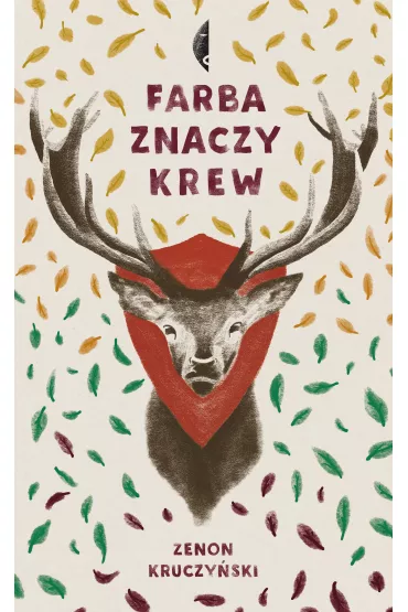 Farba znaczy krew (wydanie rozszerzone) - Zenon Kruczy�ski