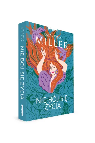 Nie b�j si� �ycia - Katarzyna Miller