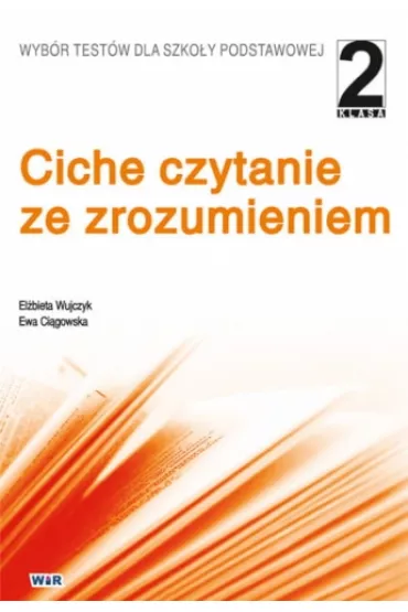 Ciche czytanie ze zrozumieniem. Klasa 2 - El�bieta Wujczyk, Ewa Ci�gowska