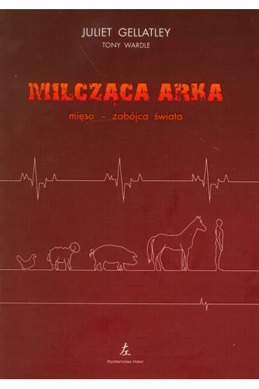 Milcz�ca Arka - Juliet Gellatley, Tony Wardle