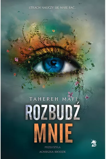 Rozbud� mnie. Dotknij mnie. Tom 3 - Tahereh Mafi