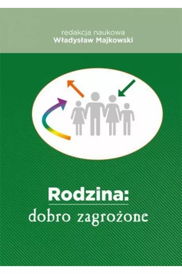 Rodzina: dobro zagro�one - W�adys�aw Majkowski