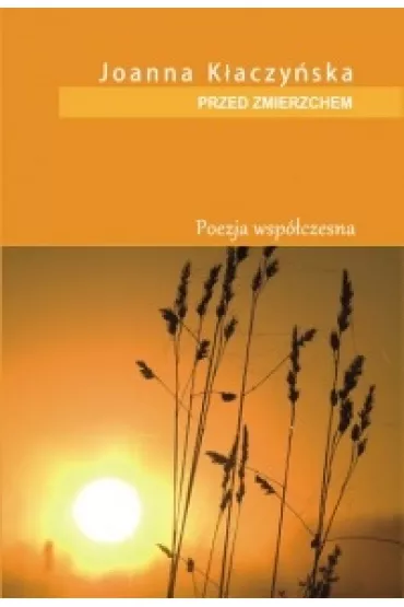 Przed zmierzchem - Joanna K�aczy�ska
