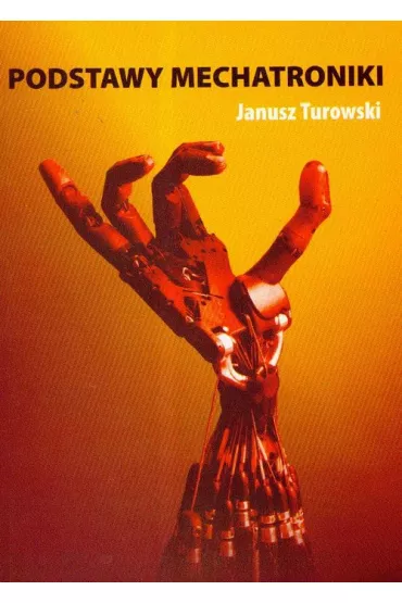 Podstawy mechatroniki - Janusz Turowski