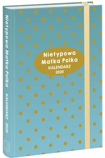 Nietypowa Matka Polka Kalendarz 2020 - Anna Szczepanek
