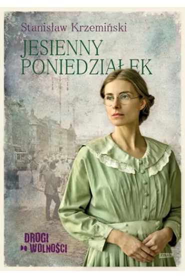 Jesienny poniedziaek. Drogi do wolnoci. Tom 2 - Stanisaw Krzemiski