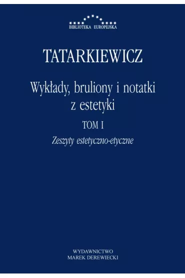 Wykady, bruliony i notatki z estetyki. Tom 1 - Wadysaw Tatarkiewicz