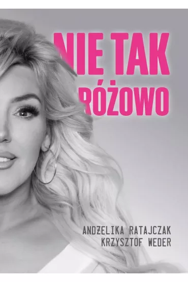 Nie tak r�owo - And�elika Ratajczak, Krzysztof Weder