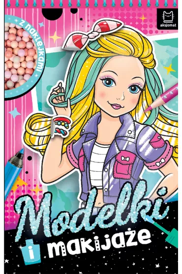 Modelki i makija�e. Z naklejkami - Anna Podg�rska