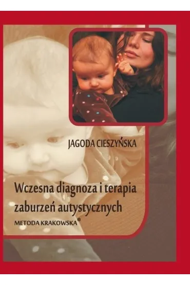 Wczesna diagnoza i terapia zaburze� autystycznych