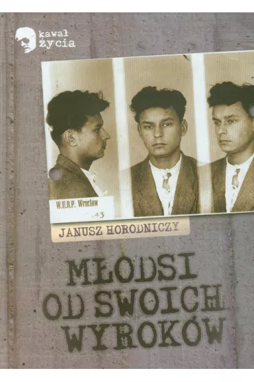 M�odsi od swoich wyrok�w - Janusz Horodniczy